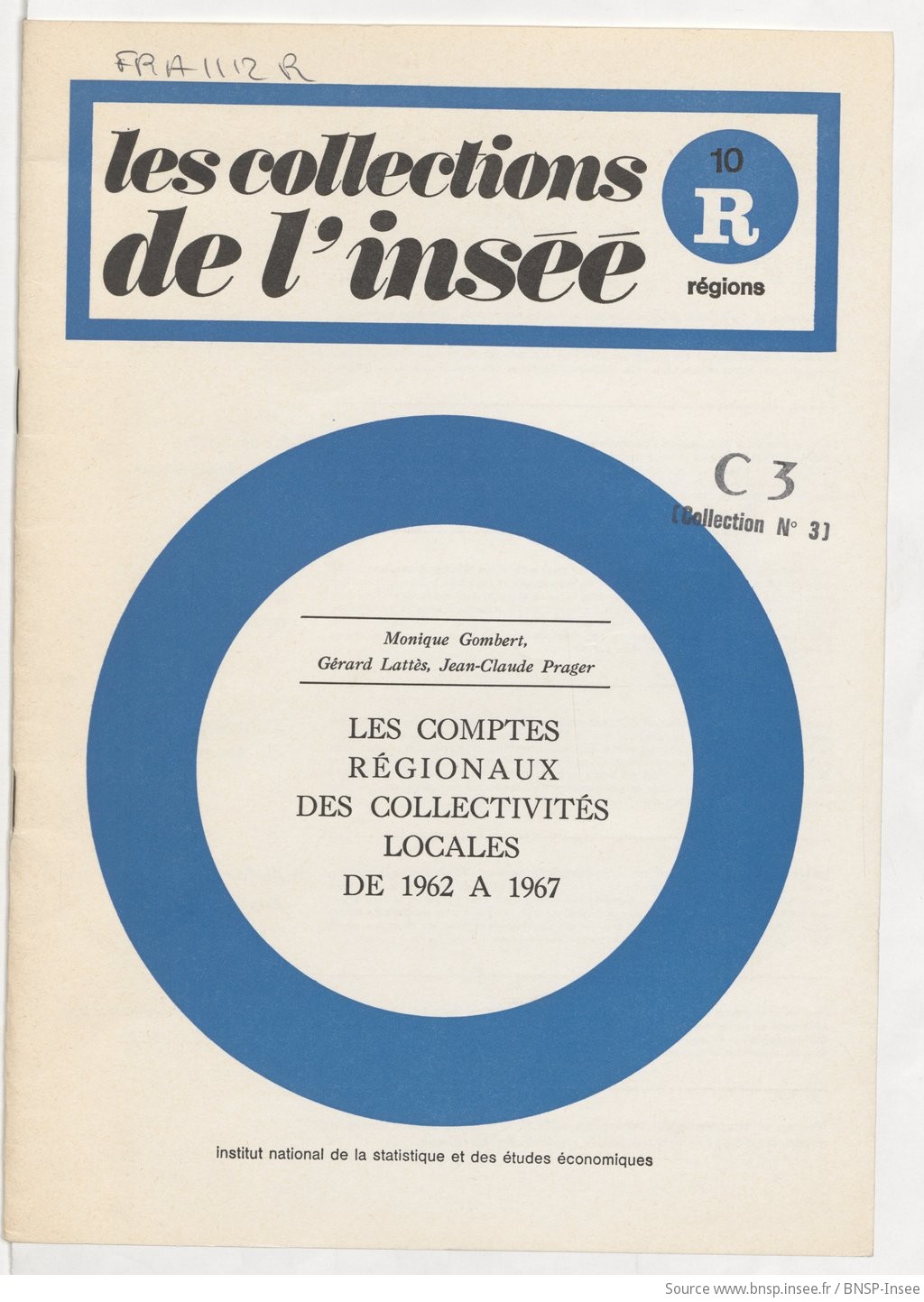 Les Comptes régionaux des collectivités locales de 1962 à 1967 / Institut national de la statistique et des études économiques ; [rédigé] par Monique Gombert, Gérard Lattès et Jean-Claude Prager - vue 1 - page NP