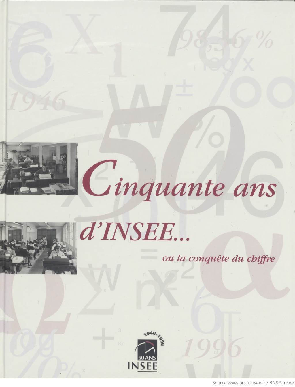 Cinquante ans d'Insee ou La conquête du chiffre [1946-1996] / INSEE [ Institut national de la statistique et des études économiques] - vue 1 - page NP