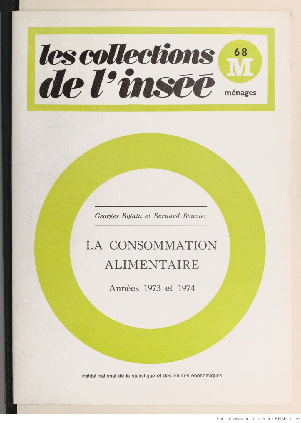 La consommation alimentaire : années 1973 et 1974 / Institut national de la statistique et des études économiques ; [rédigé] par Georges Bigata et Bernard Bouvier - vue 1 - page NP