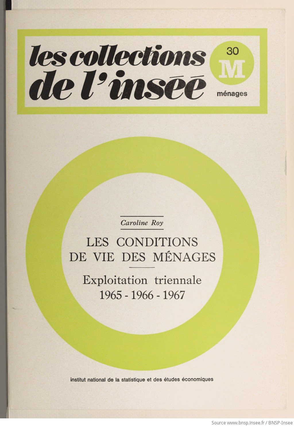 Principaux résultats de l'enquête sur les conditions de vie des ménages réalisée en 1965, 1966, 1967 / Institut national de la statistique et des études économiques ; [rédigé] par Caroline Roy - vue 1 - page NP