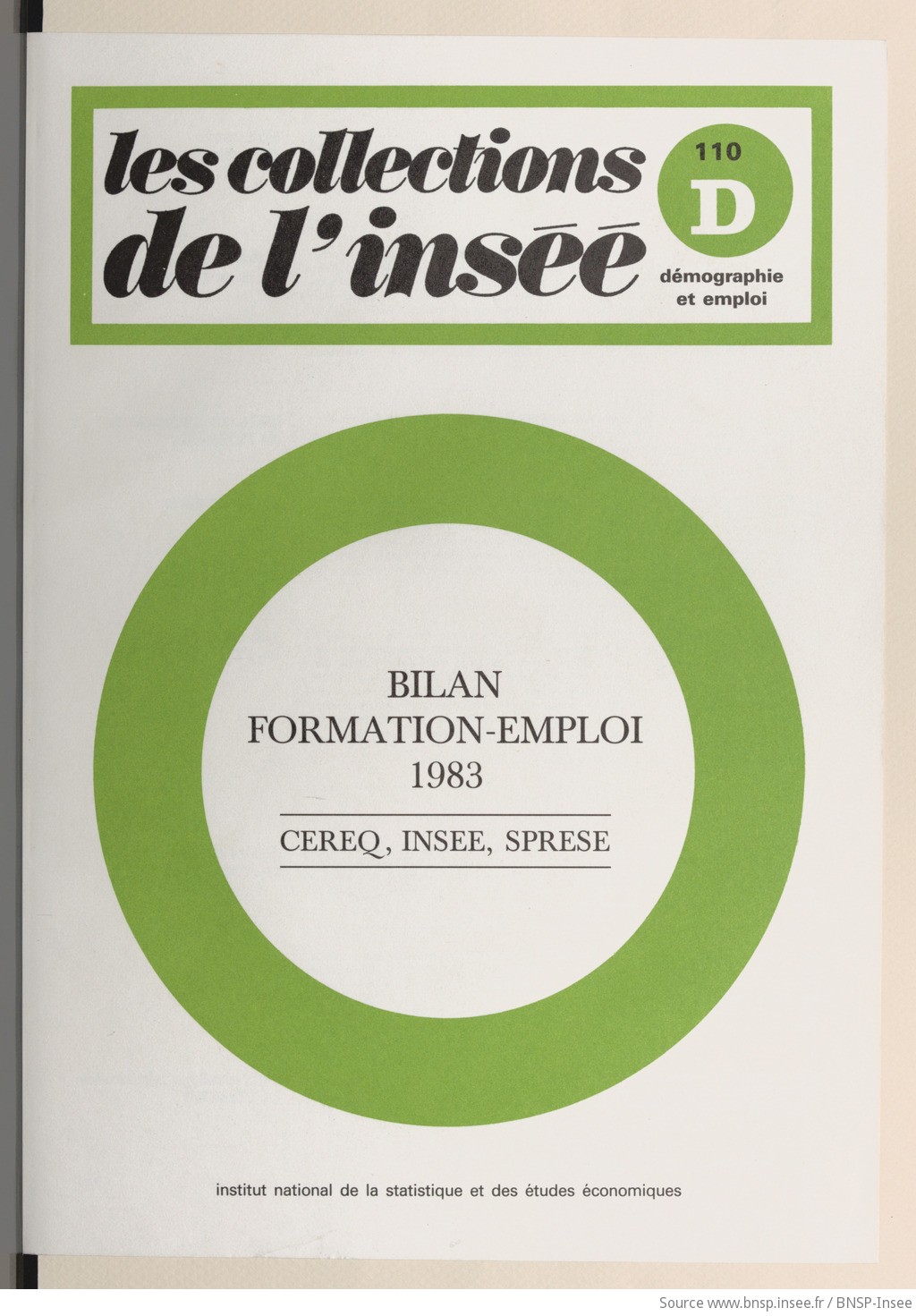 Bilan formation-emploi 1983 : CEREQ, INSEE, SPRESE / Ministère de l'économie, des finances et de la privatisation, Institut national de la statistique et des études économiques ; [CEREQ ; SPRESE ; et al.] - vue 1 - page NP