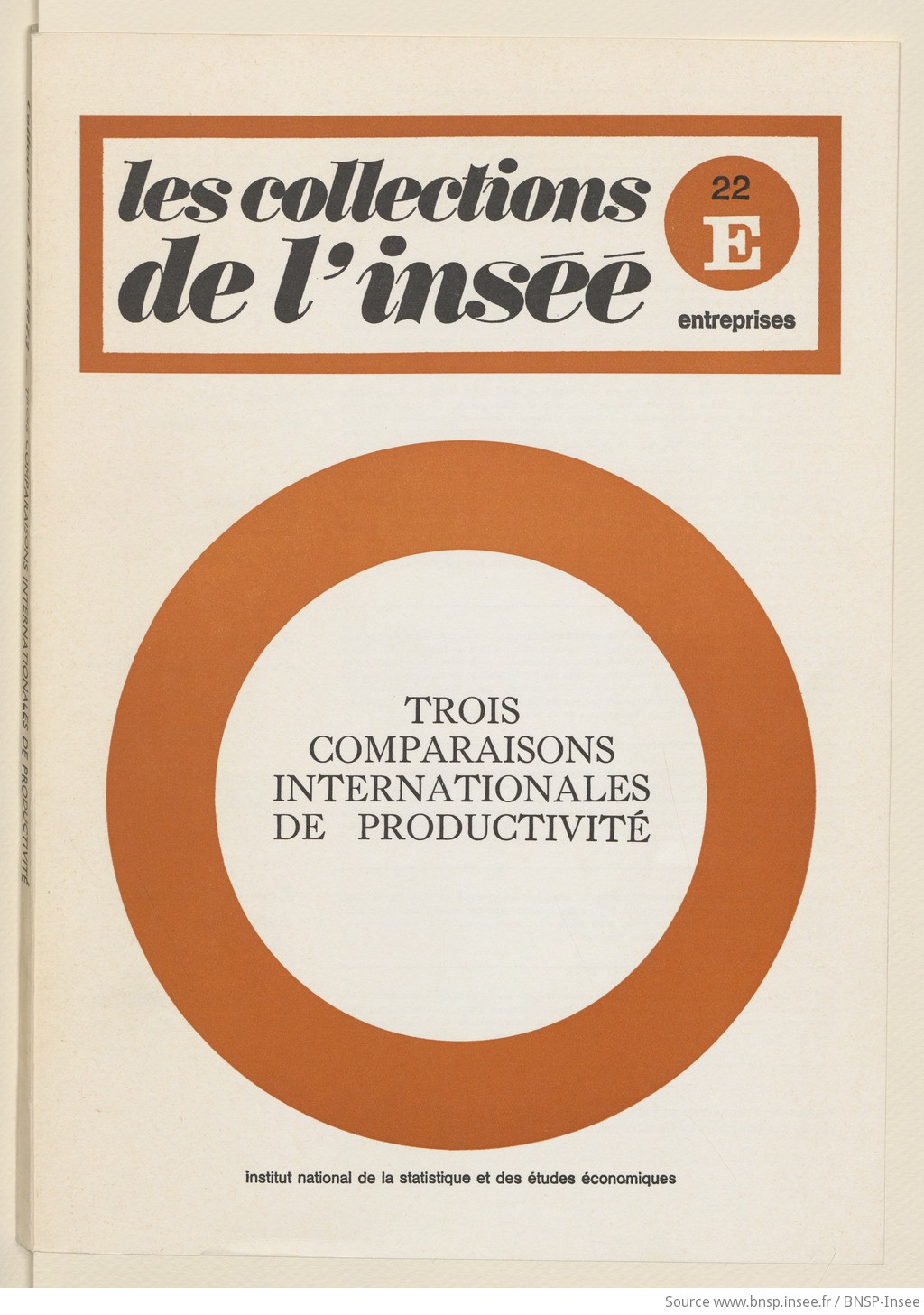 Les Facteurs de productivité du travail en France et en Tchécoslovaquie / Institut national de la statistique et des études économiques ; [rédigé par] J. Kux, J. Mairesse, P. Templé et L. Dreschler. Les Niveaux de la productivité du travail dans l'industrie en Autriche, en France, en Hongrie et en TchécoslovaquieI.N.S.E.E. ; [rédigé par] J. Kux, V. Nyitray, W. Zeller, P. Templé [et al.] Comparaison des charges d'exploitation et de la productivité dans sept secteurs en France et en République fédérale d'AllemagneI.N.S.E.E. ; [rédigé par] J.J. Branchu, J. Grotius, P. Templé et E. Wartenberg - vue 1 - page NP