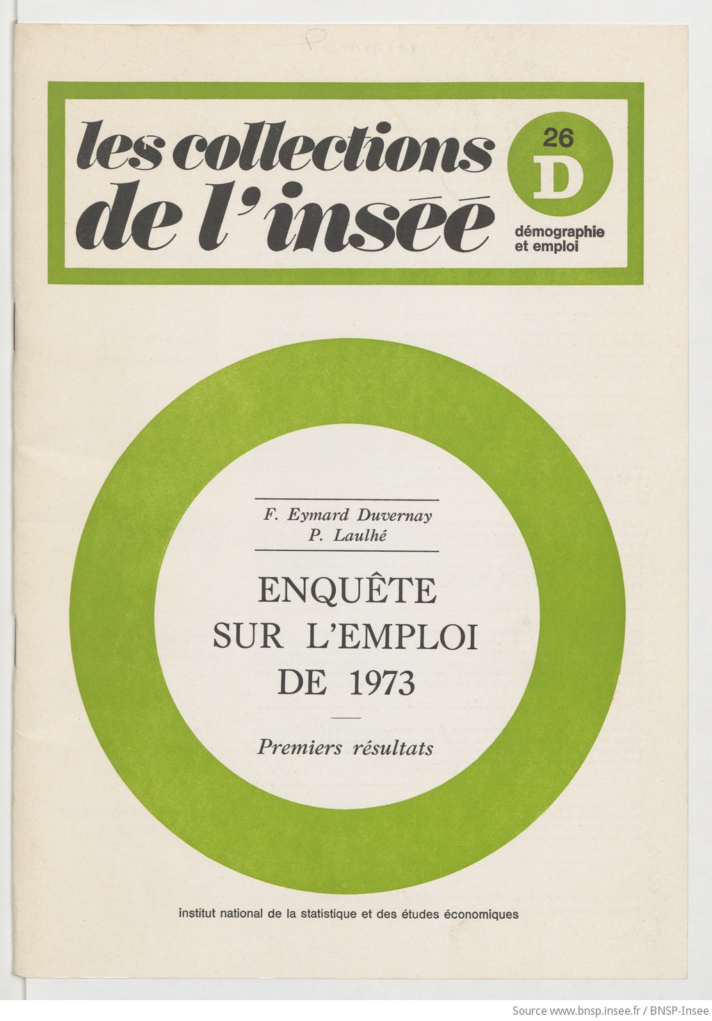 Enquête sur l'emploi de 1973 : premiers résultats / Institut national de la statistique et des études économiques ; [rédigé] par F. Eymard Duvernay et P. Laulhé - vue 1 - page NP