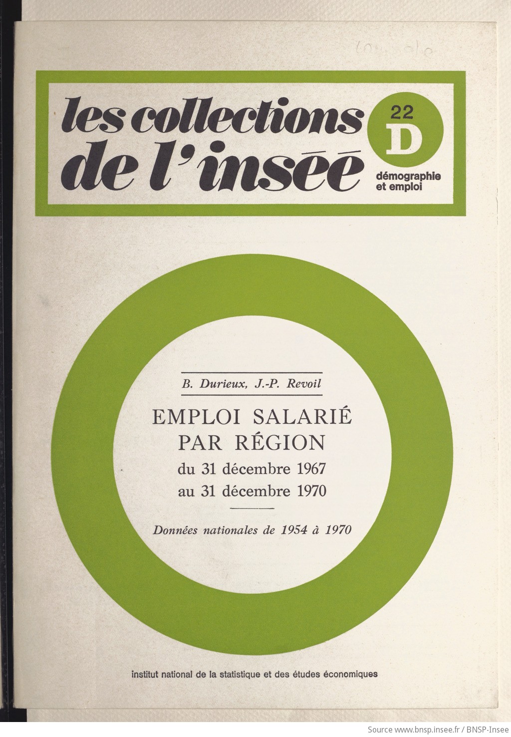 Emploi salarié par région du 31 décembre 1967 au 31 décembre 1970 : données nationales de 1954 à 1970 / Institut national de la statistique et des études économiques ; [rédigé] par Bruno Durieux et Jean-Pierre Revoil - vue 1 - page NP