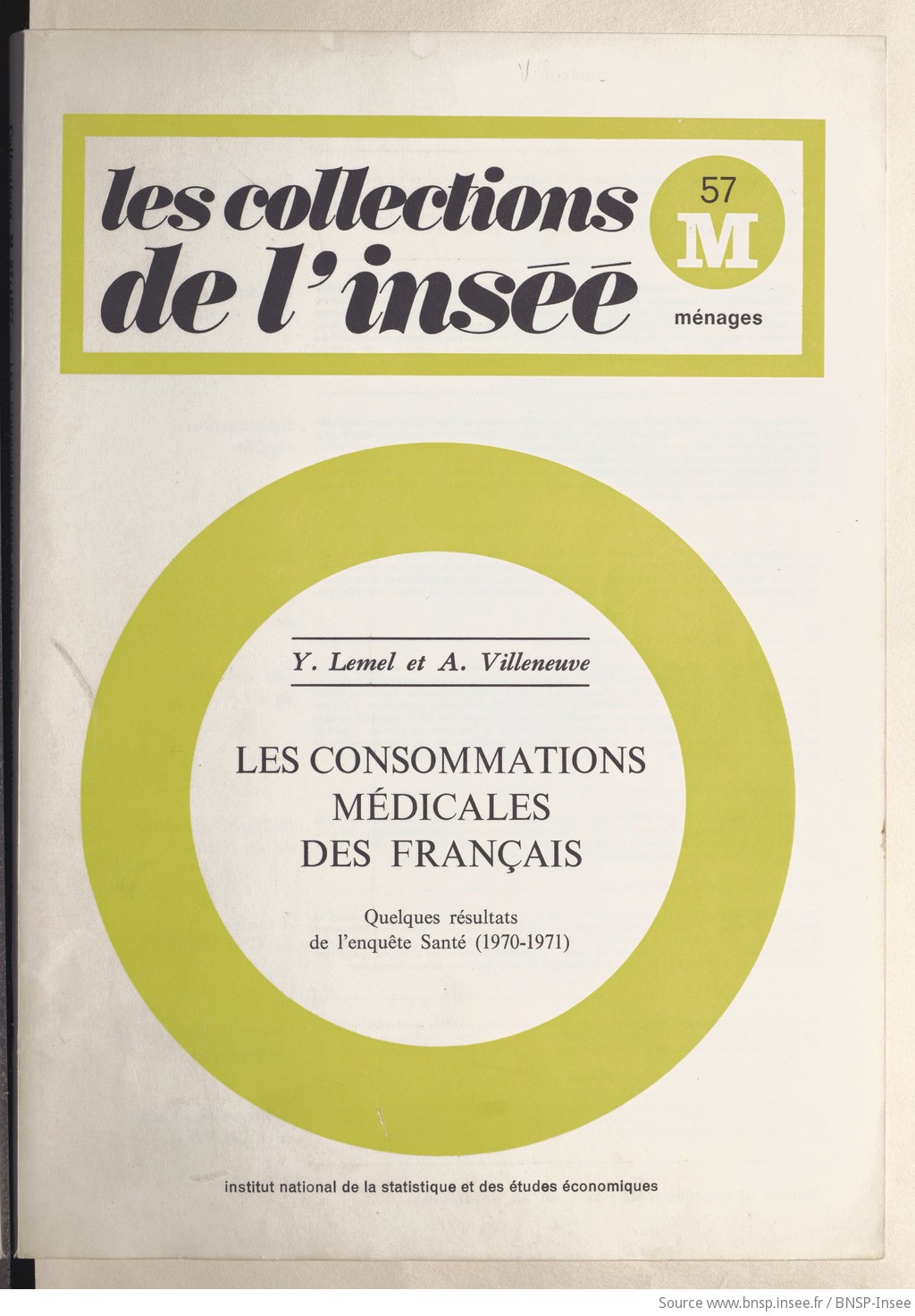 Les Consommations médicales des Français : quelques résultats de l'enquête Santé (1970-1971) / Institut national de la statistique et des études économiques ; [rédigé] par Yannick Lemel et André Villeneuve - vue 1 - page NP