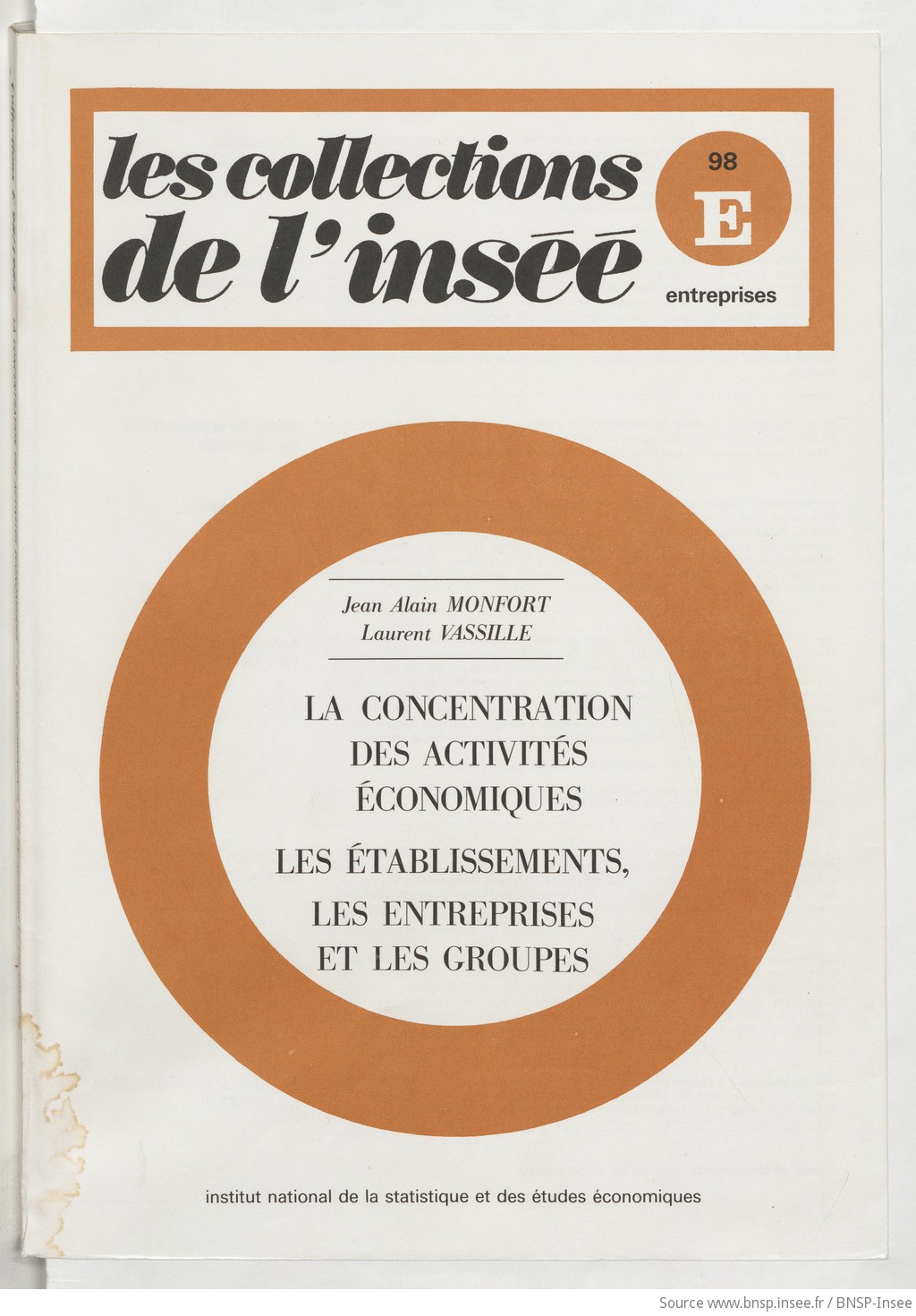 La Concentration des activités économiques : les établissements, les entreprises et les groupes / INSEE, Institut national de la statistique et des études économiques ; [réd.] par Jean-Alain Monfort et Laurent Vassille - vue 1 - page NP