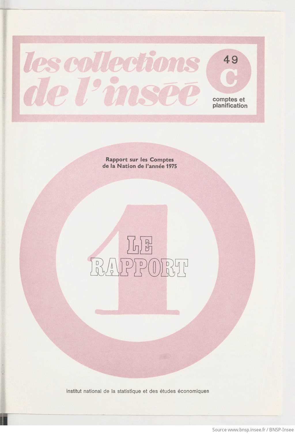 Rapport sur les comptes de la nation 1975. Série C,Numéro 49,Tome 1 / Institut national de la statistique et des études économiques - vue 3 - page NP
