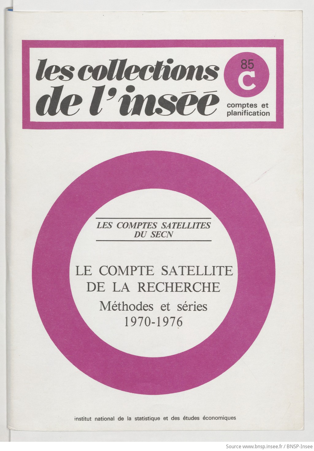 Les Comptes satellites du S.E.C.N. : le compte satellite de la recherche, méthodes et séries 1970-1976 / Institut national de la statistique et des études économiques - vue 1 - page NP